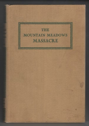 Item #64630 The Mountain Meadows Massacre. Juanita Brooks