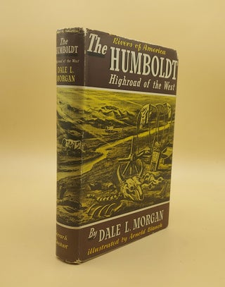 Item #64633 The Humboldt: Highroad of the West. Dale L. Morgan, WPA