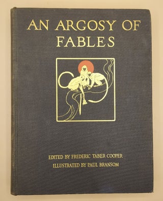 Item #64677 An Argosy of Fables: A Representative Selection From the Fable Literature of Every...