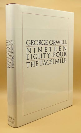 Item #64686 [1984] Nineteen Eighty-Four: The Facsimile of the Extant Manuscript. George Orwell,...