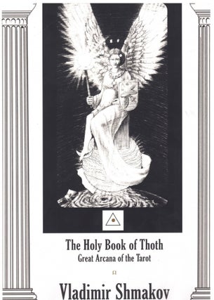 Item #64710 The Holy Book of Thoth: Great Arcana of the Tarot: Absolute Principles of the...