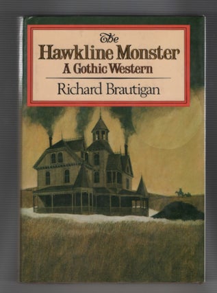 Item #64727 The Hawkline Monster: A Gothic Western. Richard Brautigan