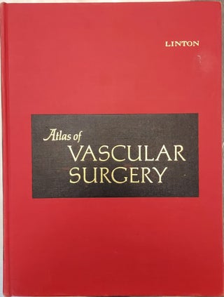 Item #64739 Atlas of Vascular Surgery. Robert R. Linton