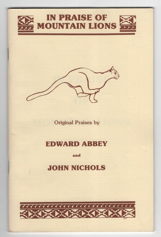 Item #64765 In Praise of Mountain Lions: Original Praises by Edward Abbey and John Nichols. Edward Abbey, John Nichols.