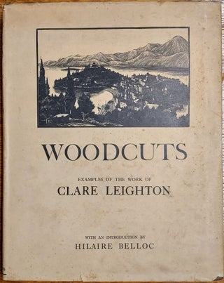 Item #64786 Woodcuts: Examples of the Work of Clare Leighton. Clare Leighton, Hilaire Belloc,...