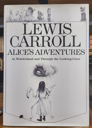 Item #64794 Alice's Adventures in Wonderland and Through the Looking Glass. Lewis Carroll