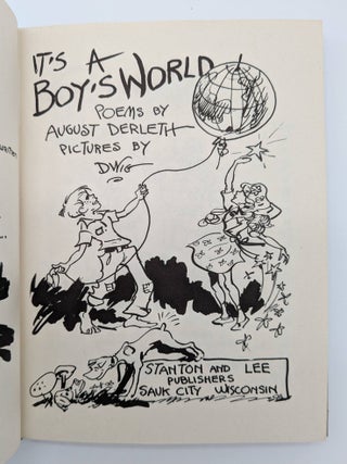 It's a Boy's World: Poems by August Derleth: Pictures by Dwig