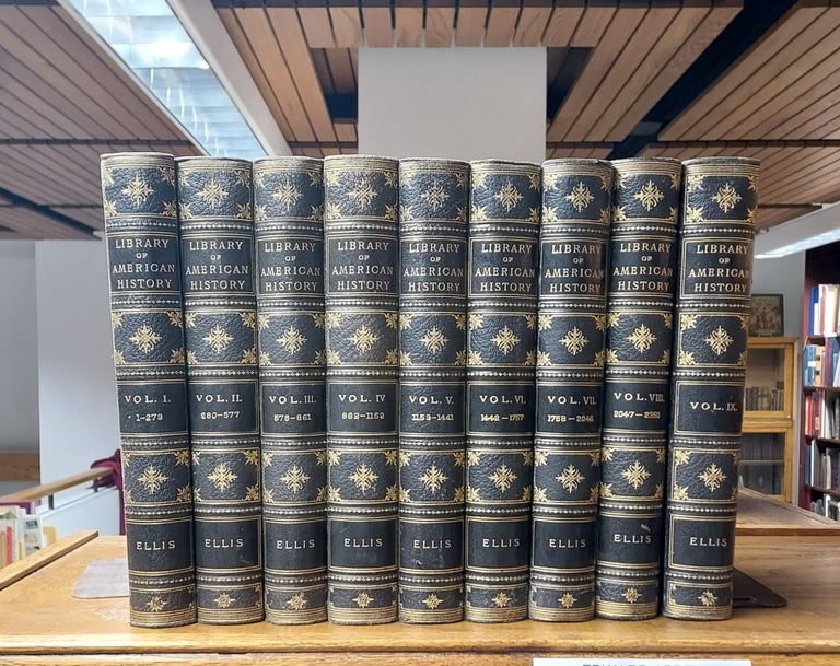 Item #64820 Library of American History from the Discovery of America to the Present Time (9 volumes). Edward S. Ellis.