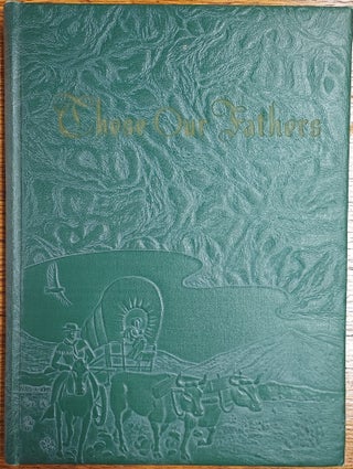 Item #64871 These Our Fathers: A Centennial History of Sanpete County 1849 to 1947. Florence...