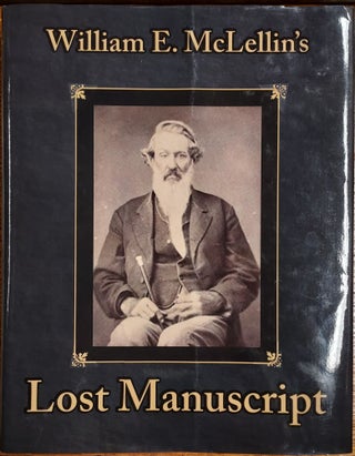 Item #64872 William E. McLellin's Lost Manuscript. Mitchell K. Schaefer, Steven C. Harper