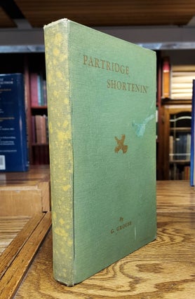 Item #64885 Partridge Shortenin': Being an Instructive and Irreverent Sketch Commentary on the...