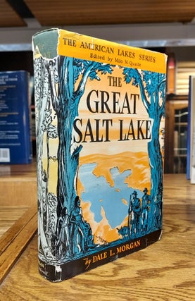 Item #64888 The Great Salt Lake (The American Lakes Series). Dale L. Morgan, Milo Quaife