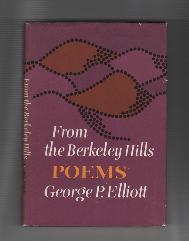 Item #64889 From the Berkeley Hills. George P. Elliott.