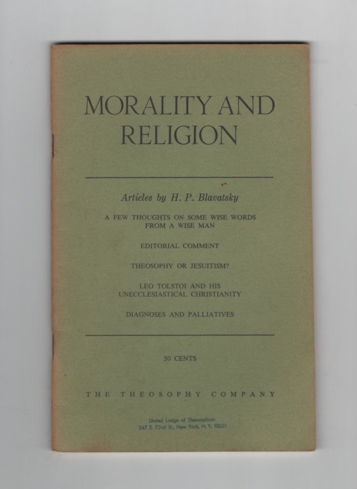 Item #64893 Morality and Religion. Articles by H. P. Blavatsky. H. P. Blavatsky, Helena Petrovna, Madame Blavatsky.