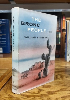 Item #64899 The Bronc People. William Eastlake