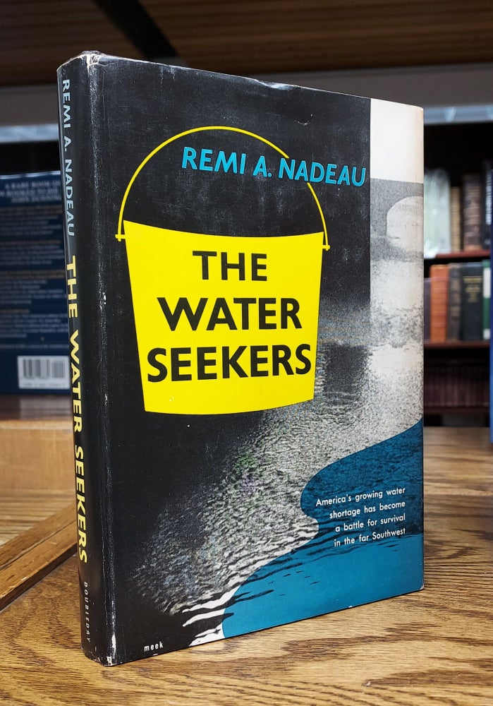 Item #64909 The Water Seekers. Remi A. Nadeau.