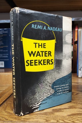 Item #64910 The Water Seekers. Remi A. Nadeau