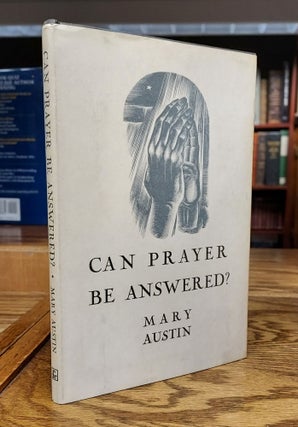 Item #64916 Can Prayer Be Answered? Mary Austin, Lynd Ward