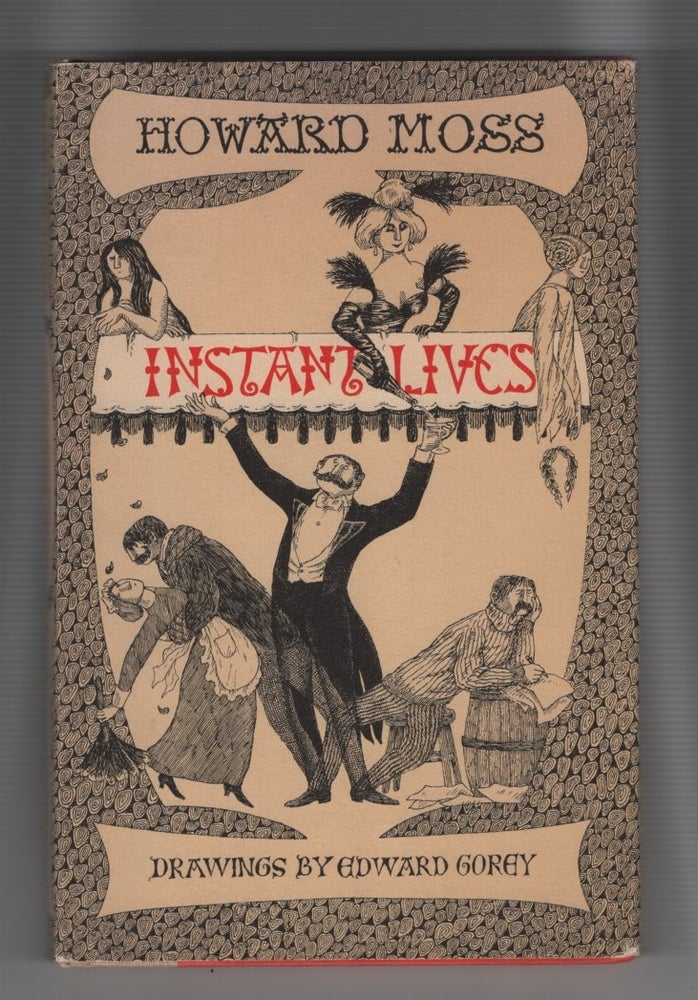 Item #64922 Instant Lives. Howard Moss, Edward Gorey.