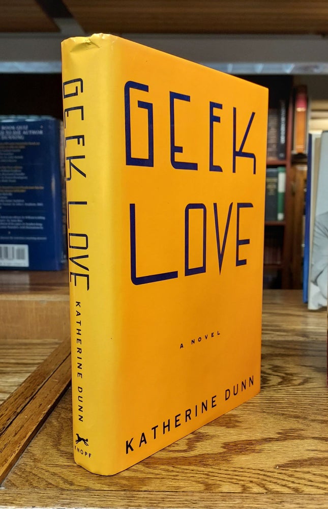 Item #64930 Geek Love. Katherine Dunn.