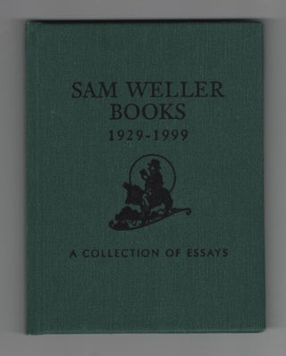 Item #64932 Sam Weller Books 1929-1999: A Collection of Essays. Books on Books, Utah Book Store