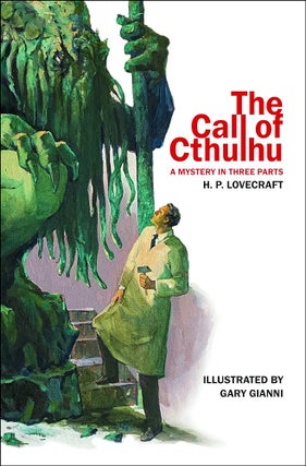 Item #64948 The Call of Cthulhu: A Mystery in Three Parts. H. P. Lovecraft, Gary Gianni