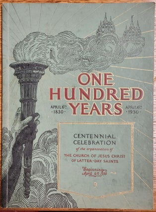 Item #64983 One Hundred Years 1830 - 1930: Centennial Celebration of the Church of Jesus Christ...