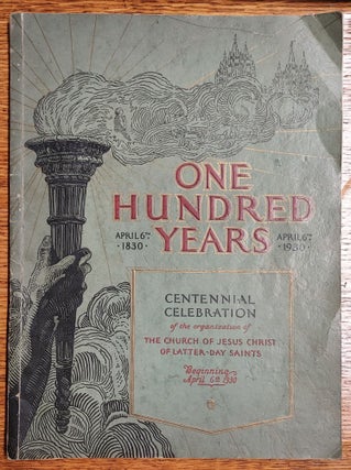 Item #64984 One Hundred Years 1830 - 1930: Centennial Celebration of the Church of Jesus Christ...