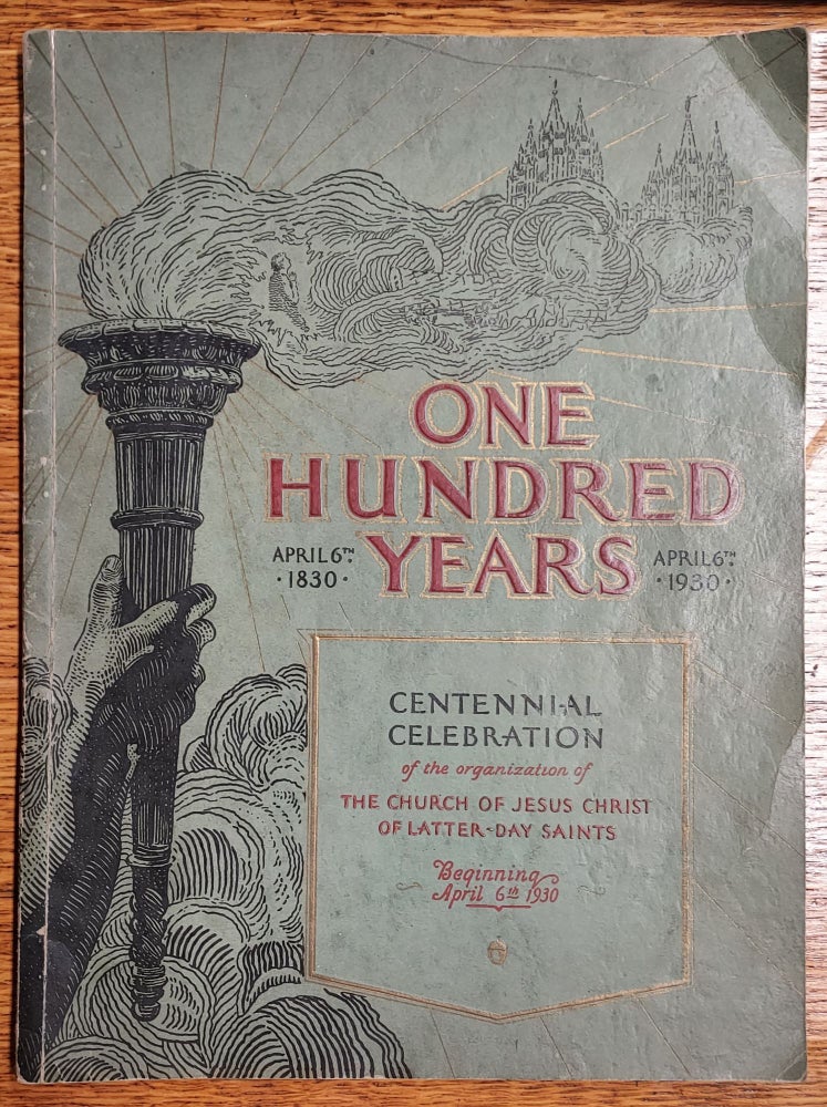 Item #64984 One Hundred Years 1830 - 1930: Centennial Celebration of the Church of Jesus Christ of Latter-Day Saints Beginning April 6, 1930