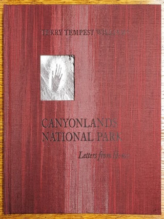 Item #65067 Canyonlands National Park: Letters from Home. Terry Tempest Williams