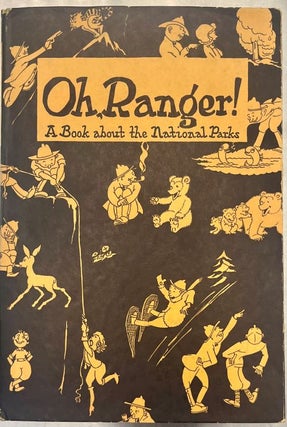 Item #65101 Oh, Ranger: A Book about the National Parks. Horace Albright, Frank J. Taylor