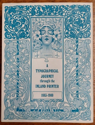 Item #65106 A Typographic Journey Through the Inland Printer 1883-1900. Maurice Annenberg