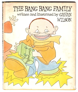 Item #65170 The Bang Bang Family. Gahan Wilson, Author and