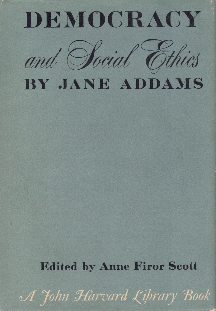 Item #65193 Democracy and Social Ethics. Jane Addams.