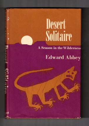 Item #65202 Desert Solitaire: A Season in the Wilderness. Edward Abbey, Peter Parnall