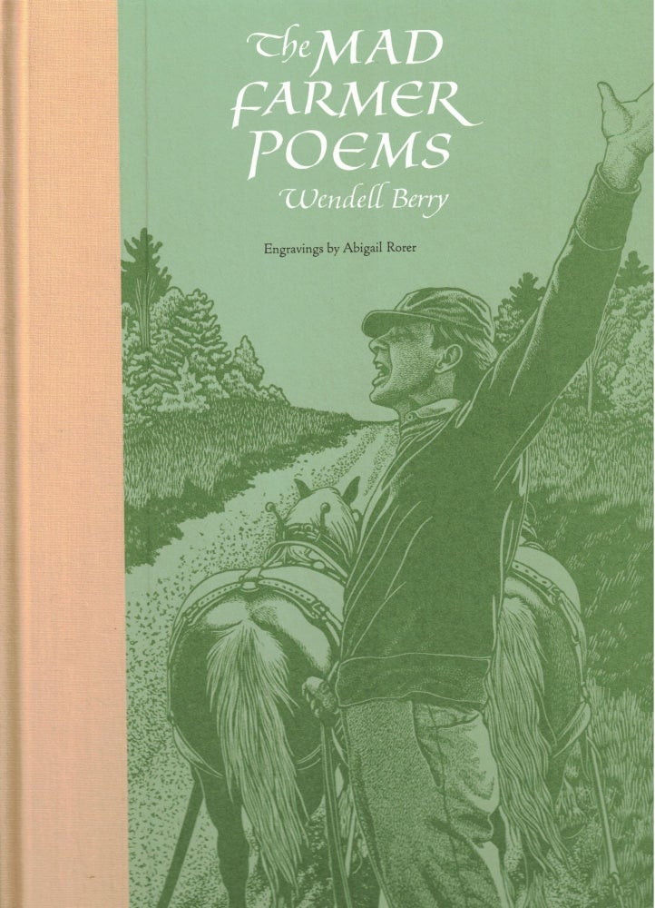 Item #65215 The Mad Farmer Poems. Wendell Berry.
