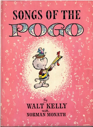 Item #65233 Songs of the Pogo. Walt Kelly, Norman Monath, Walter Crawford Kelly