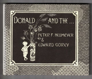 Item #65234 Donald and the. Peter F. Neumeyer, Edward Gorey
