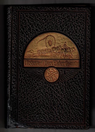 Item #65248 History of Box Elder County 1851-1937. Lydia Walker Forsgren