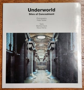 Item #65259 Underworld: Sites of Concealment. Peter Seidel, Manfred Sack, Klaus Klemp,...