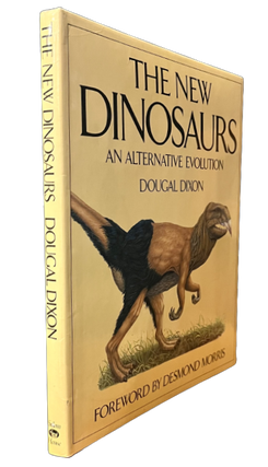 Item #65278 The New Dinosaurs: An Alternative Evolution. Dougal Dixon, Desmond Morris, Foreword