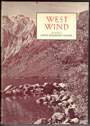 Item #65294 West Wind: The Life Story of Joseph Reddeford Walker. Douglas S. Watson, Ardis Manly...