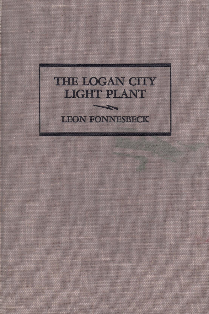Item #65310 The Logan City Light Plant. Leon Fonnesbeck.