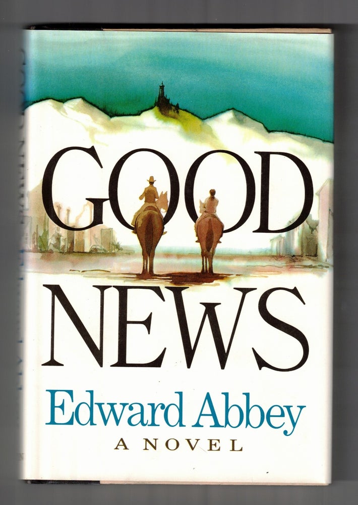 Item #65312 Good News. Edward Abbey.