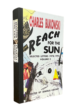 Item #65323 Reach for the Sun: Selected Letters 1978-1994, Volume 3. Charles Bukowski, Seamus Cooney