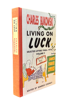 Item #65324 Living on Luck: Selected Letters 1960s-1970s, Volume 2. Charles Bukowski, Seamus Cooney
