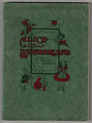 Item #65326 Alice in Wonderland. Printed in Gregg Shorthand. Education - Shorthand Alice, Lewis...
