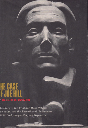 Item #65408 The Case of Joe Hill. Philip S. Foner