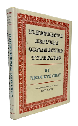 Item #65436 Nineteenth Century Ornamented Typefaces. Nicolete Gray, Ray Nash, Contributor