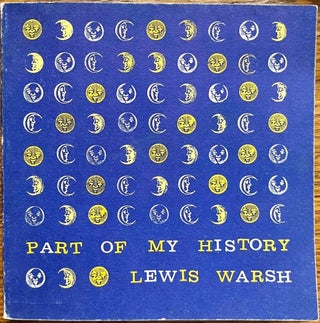 Item #65465 Part Of My History. Lewis Warsh